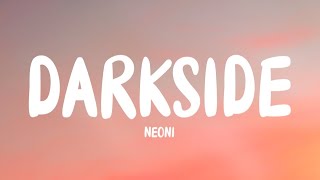 Video thumbnail of "Neoni - Darkside (Lyrics)"