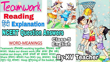 Word-Meanings + Reading + हिंदी Explanation + NCERT Question Answers/ TEAMWORK/ Class-5 English