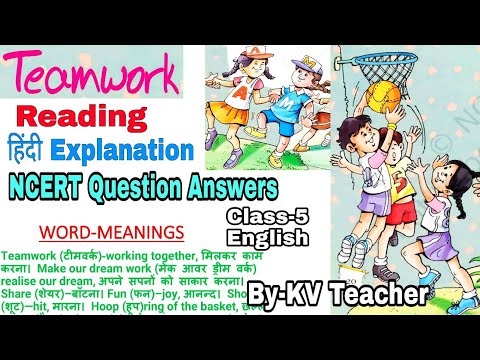 Word-Meanings + Reading + हिंदी Explanation + NCERT Question Answers/ TEAMWORK/ Class-5 English