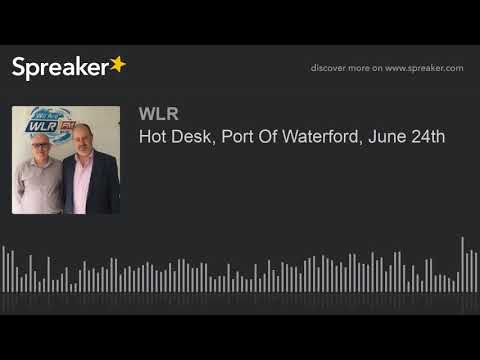 Hot Desk, Port Of Waterford, June 24th