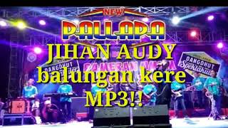 Balungan kere //jihan audy new pallapa