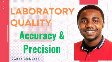 Laboratory Quality - Accuracy & Precision Explained II Dr Emmanuel Ogbodo II @GoodBMSJobs