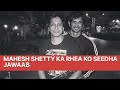 Mahesh Shetty Ka Rhea Ko Seedha Jawaab