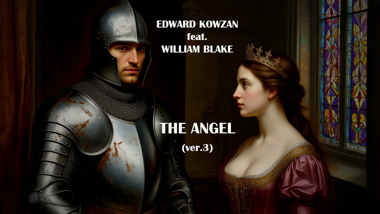 Edward Kowzan feat. William Blake - The Angel (ver.3)