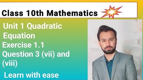 Class 10 Math Unit 1 Quadratic Equations Exercise 1.1 Question 3 (vii) and (viii)