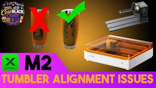 Fixing Alignment Issues with Tumblers on The XTool M2 and Getting the Most Engravable Space @CasaBLACK
