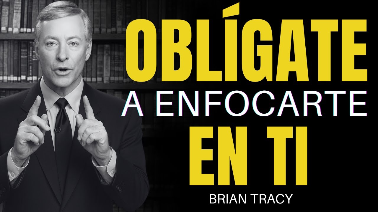 ENFÓCATE SOLO EN TI y vuélvete Imparable 🔥 - Brian Tracy