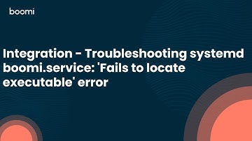 Integration - Troubleshooting systemd boomi.service: 