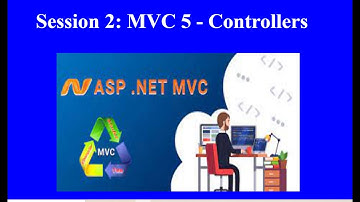 Session 2 - What is Controllers in MVC 5 Part 1 MVC Tutorial for Beginners in MVC 5 using C#