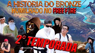 A HISTÓRIA DO BRONZE HUMILHAD0 NO FREE FIRE - 2°TEMPORADA |FILME COMPLETO|