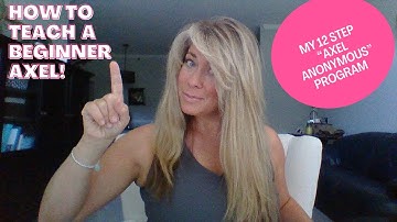 How to Teach a Beginner Axel - 12’step process for figure skaters and coaches!