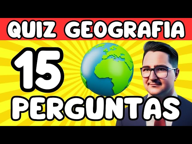 QUIZ CONHECIMENTOS GERAIS: 15 PERGUNTAS FÁCEIS DE GEOGRAFIA PARA TESTAR OS  SEUS CONHECIMENTOS 