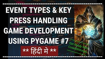 Event Types and Key Press Handling In Pygame - Python Game Development Using Pygame In Hindi #7