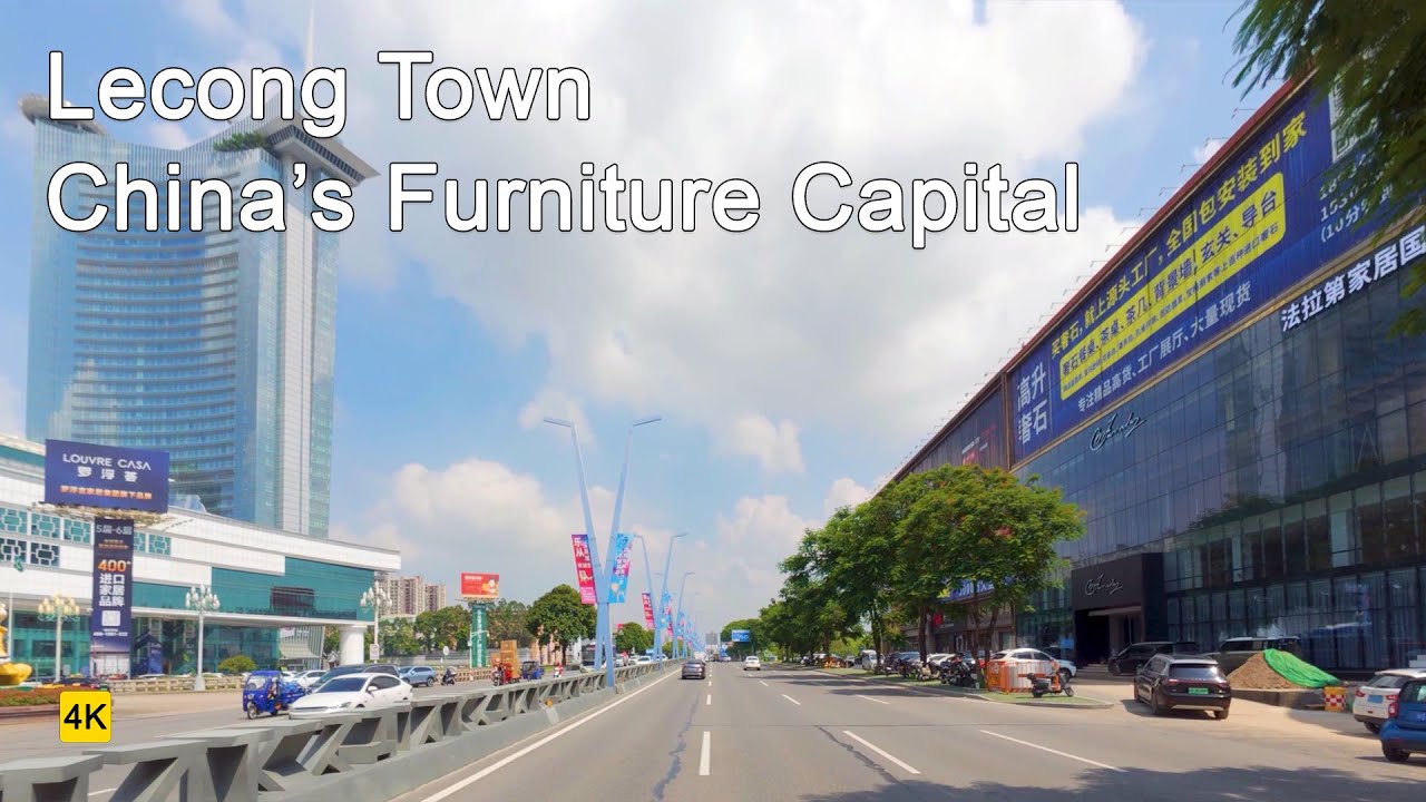 4K Scenic Day Drive Lecong Town, Foshan – China’s Furniture Capital | 佛山乐从 – 家具之都