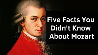 Five Facts You Didnt Know About Mozart