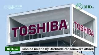 Toshiba unit hit by DarkSide ransomware attack Guide