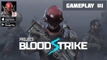 Project: BloodStrike Gameplay Walkthrough (Android, iOS) - Part 1