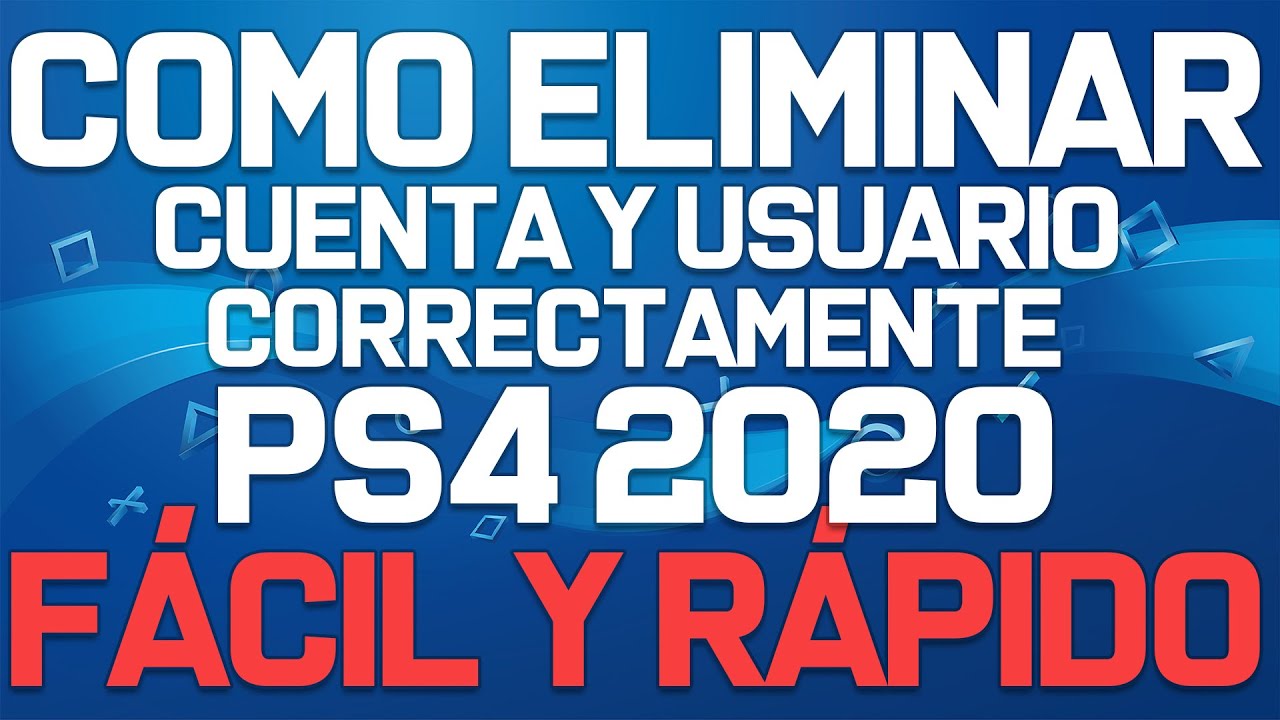 🔵 COMO ELIMINAR CUENTA Y USUARIO DE PS4 CORRECTAMENTE 2020 🔵 FÁCIL Y RÁPIDO!!! 🚀 YouTube