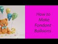 How to Make Fondant Balloons Video Tutorial