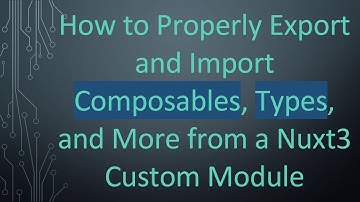 How to Properly Export and Import Composables, Types, and More from a Nuxt3 Custom Module