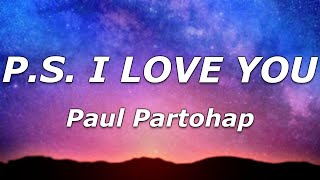 Paul Partohap  Ps I Love You s  Oh I Love You I Love You In Every Universe