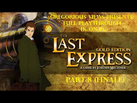 u0022THE LAST EXPRESS: Gold Editionu0022 PC Full Walkthrough, FINALE (4K)
