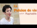 La pulsion de vie selon raphalle itw  le coeur net dr laure geisler