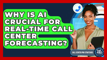 Why Is AI Crucial For Real-time Call Center Forecasting? - Call Center Pro Strategies