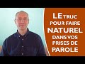 Le truc pour faire naturel quand vous prenez la parole