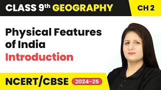 Physical Features of India - Introduction | Class 9 Geography Chapter 2 | CBSE 2024-25 #features