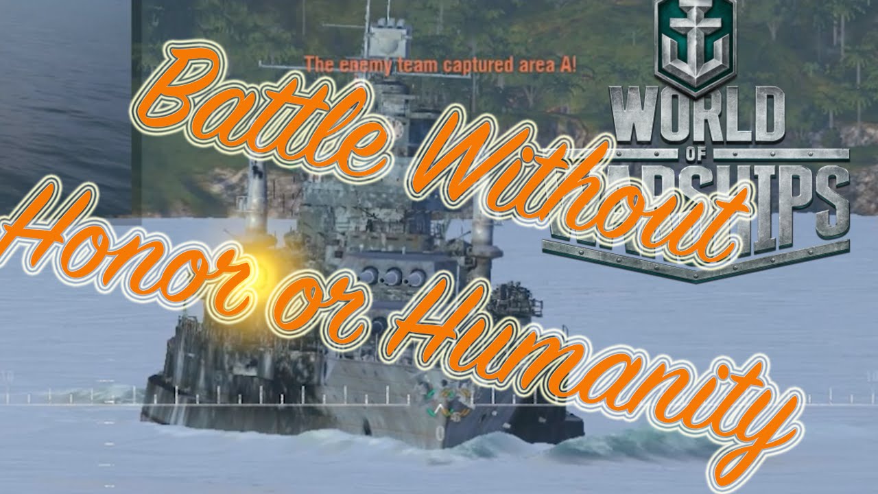 BATTLE WITHOUT HONOR OR HUMANITY! - WoWS Fuso - YouTube
