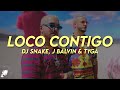 DJ Snake J Balvin Tyga Loco Contigo Letra mp3