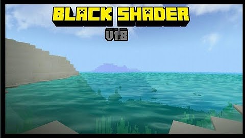 (REALISTIC WATER) BLACKSHADER V1.8|SHADER FOR MCPE - 1.11/1.12