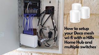 Setup TP-Link Deco X50 with the Hills Home Hub and multiple Netgear switches with ethernet backhaul