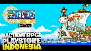 Worth it buat di Coba! One Piece Opening Dawn ARPG (Android)
