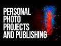 Personal Photography Projects and Publishing (feat. Joshua K. Jackson)