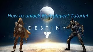 How To Unlock The Destiny Multiplayer! Tutorial (PS4, XBOX ONE, XBOX 360 and PS3)