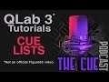 The Cue Tutorials - QLab 3 (Unofficial) - Episode 11 - Cue Lists