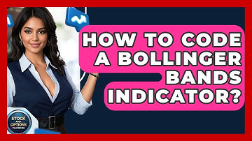 How To Code A Bollinger Bands Indicator? - Stock and Options Playbook