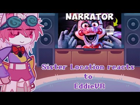 Sister Location react to EDDIE VR || FNAF 5 || GL2 || 4/6
