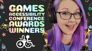 GAMES ACCESSIBILITY CONF AWARD WINNERS 2025!! | Nothing Without Us