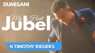 KOORTJIES DUMISANI | My Hart Jubel | ft Timothy Riegers