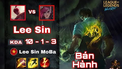 [ Lee Sin Tốc Chiến ] Lee Sin Quyền Thái đi rừng đối đầu với Yi, Tame bạn nhậm Hành từ  đầu đến cuối