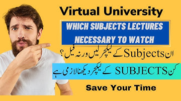 Which Subjects Lectures necessary of Virtual University | Vu compulsory subjects to watch videos