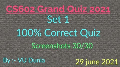 CS602 Grand Quiz Spring 2021 by Vu Dunia || 100% Correct Quiz || Set 1