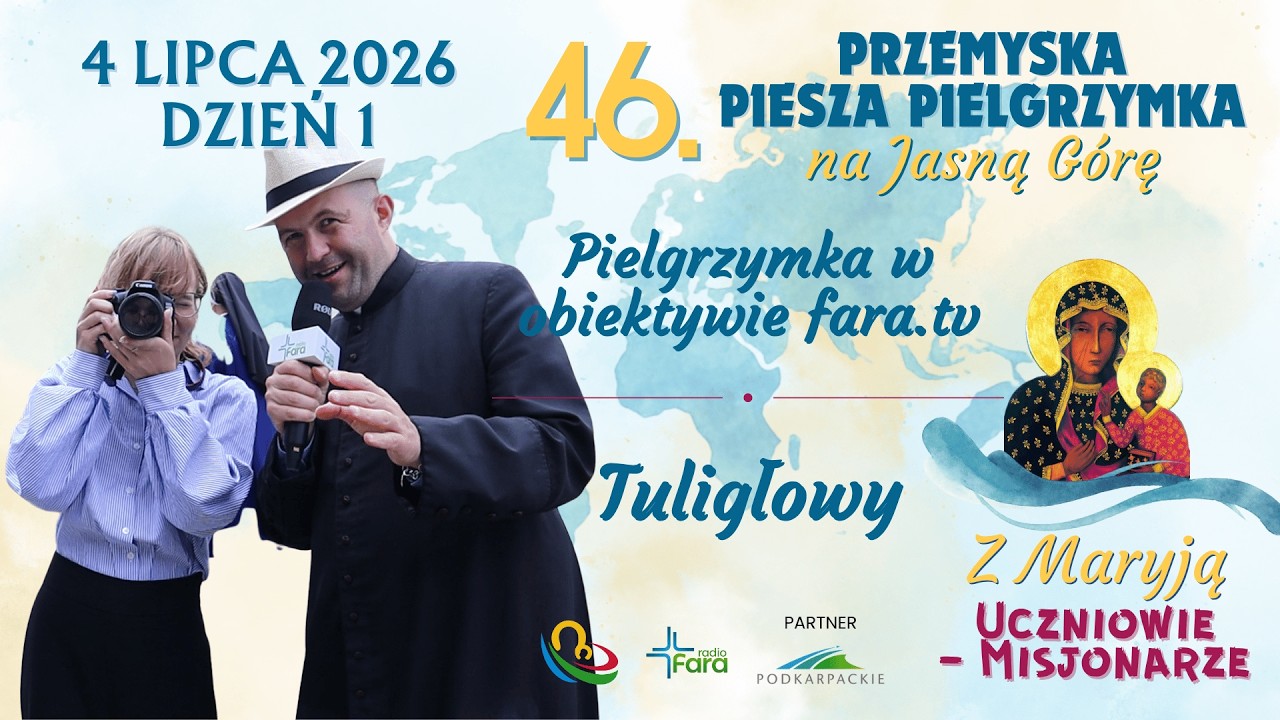 Pielgrzymka w obiektywie fara.tv - Tuligłowy - dzień 1 - Pielgrzymka Przemyska 2026