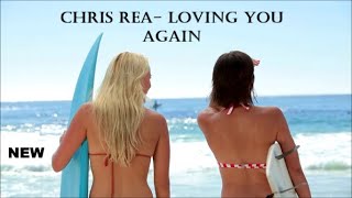 Chris Rea- Loving You  Again  2022  New Video 4K Hd