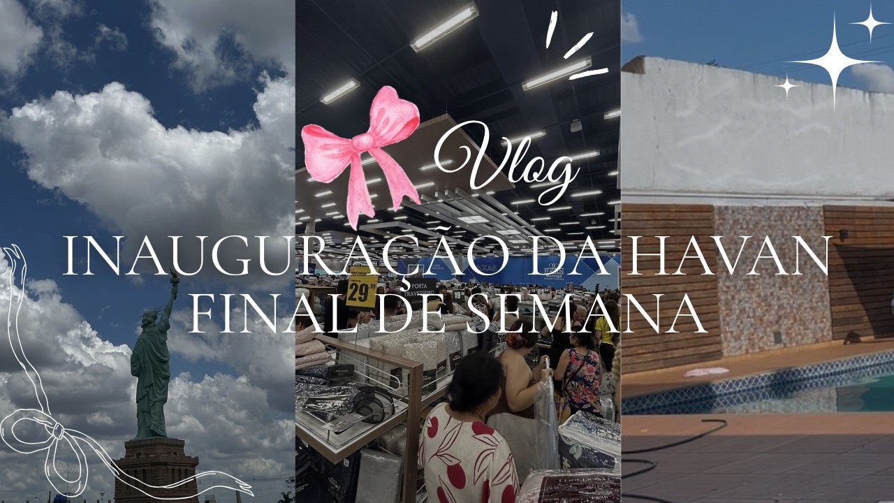 Vlog 🎀✨ | Inauguração da Havan em Maringá 🇧🇷🛍️ compras & meu Domingo 🍦💫