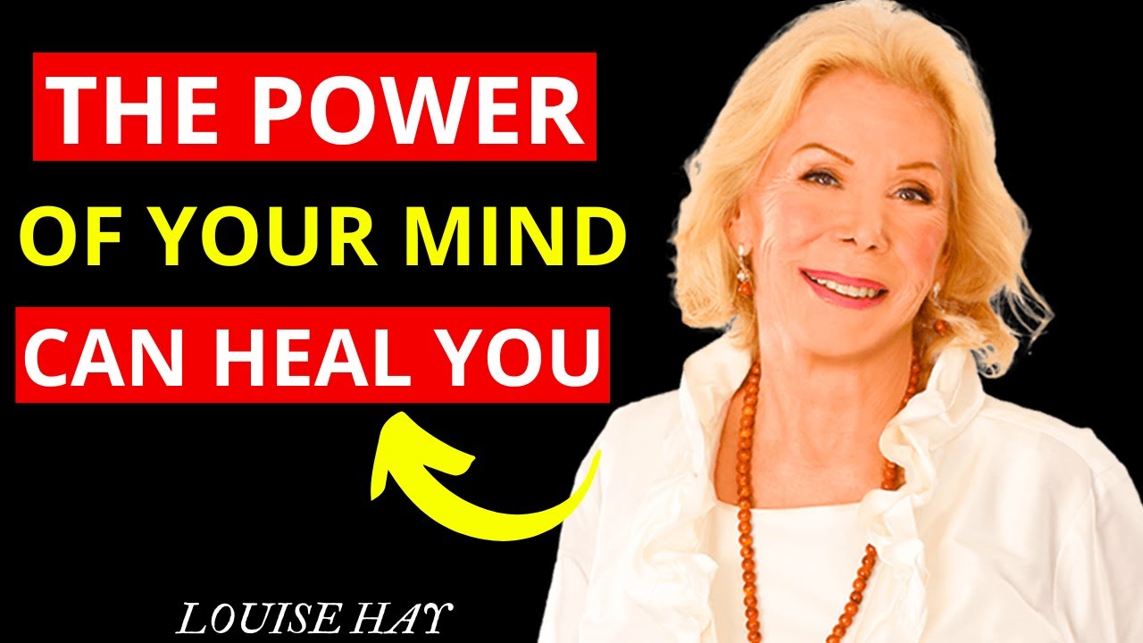 The Power of Your Mind Can Heal You | Louise Hay - YouTube