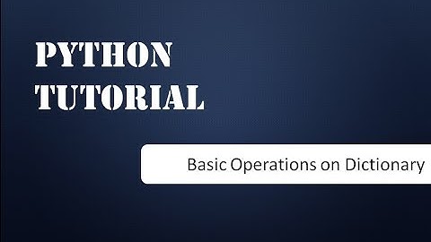Learn Basic Operations of Dictionary Data Type in Python : Python Tutorial
